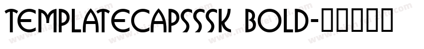 TemplateCapsSSK Bold字体转换